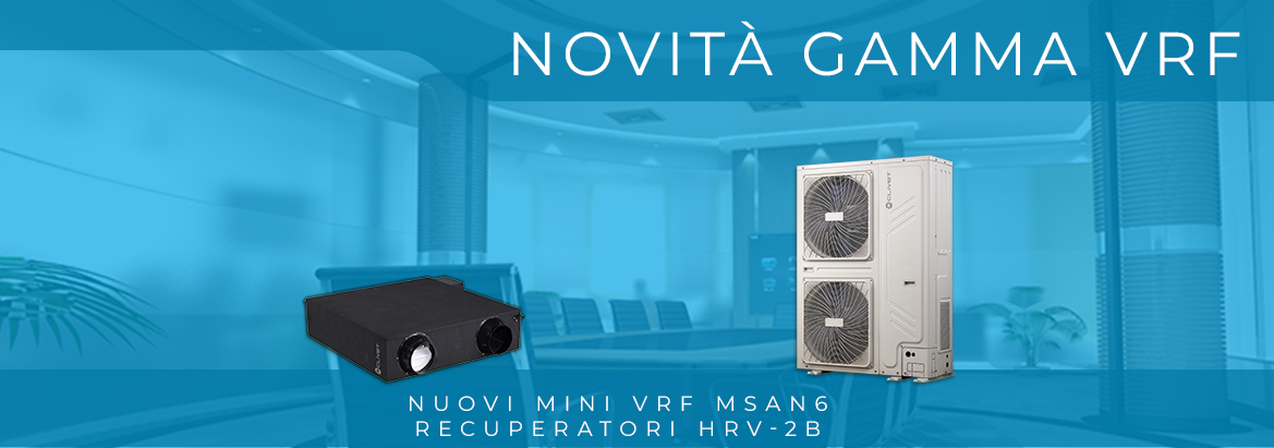     Nuovi Mini VRF MSAN6 e recuperatori HRV-2B

